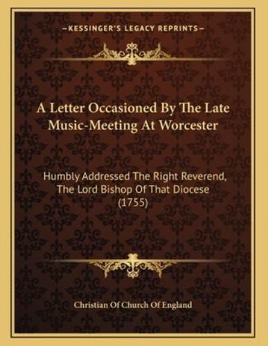 A Letter Occasioned By The Late Music-Meeting At Worcester