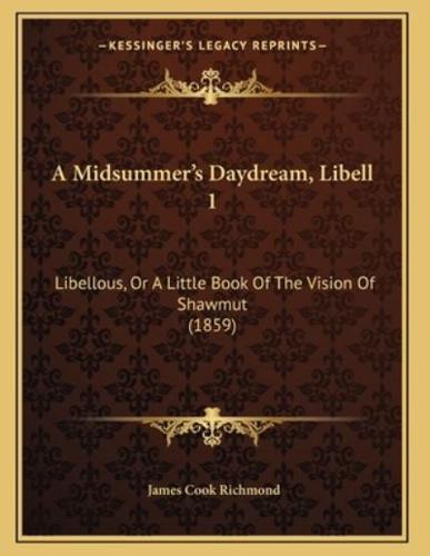 A Midsummer's Daydream, Libell 1