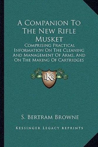 A Companion To The New Rifle Musket