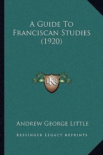 A Guide To Franciscan Studies (1920)
