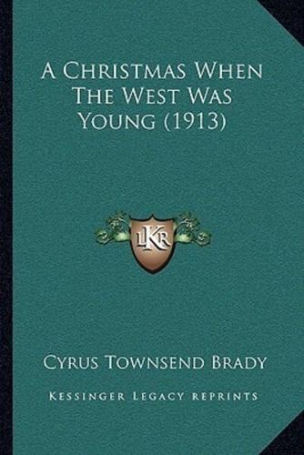 A Christmas When The West Was Young (1913)