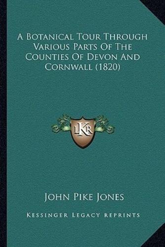 A Botanical Tour Through Various Parts Of The Counties Of Devon And Cornwall (1820)