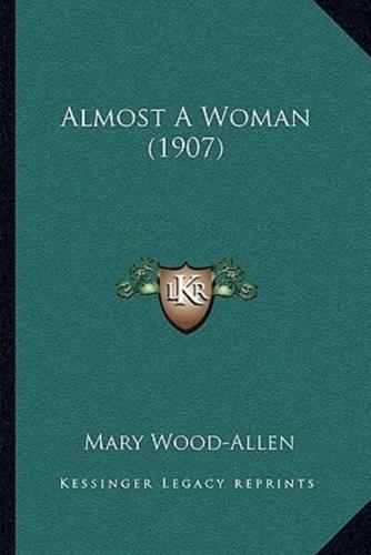 Almost A Woman (1907)