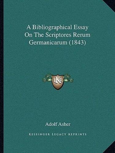 A Bibliographical Essay On The Scriptores Rerum Germanicarum (1843)