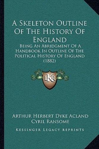 A Skeleton Outline Of The History Of England