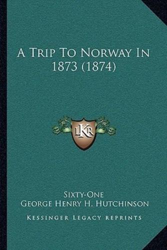 A Trip To Norway In 1873 (1874)