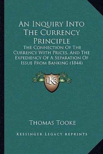 An Inquiry Into The Currency Principle