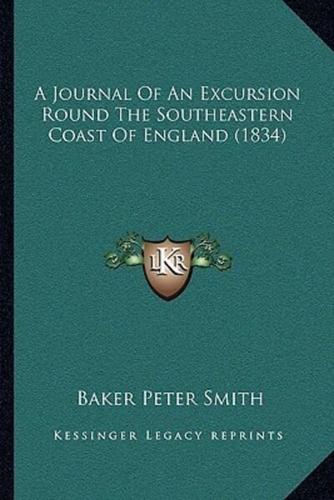 A Journal Of An Excursion Round The Southeastern Coast Of England (1834)