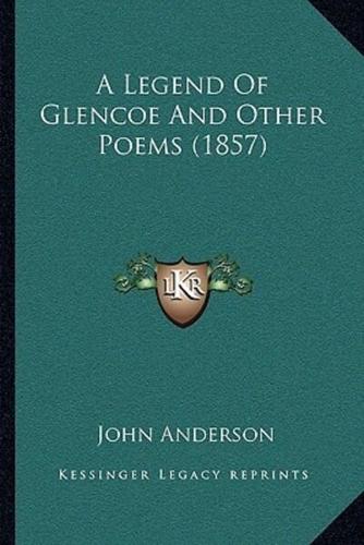 A Legend Of Glencoe And Other Poems (1857)