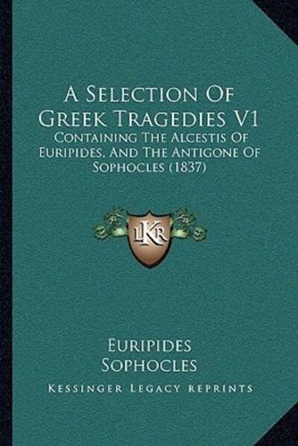 A Selection Of Greek Tragedies V1