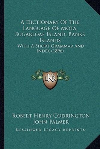 A Dictionary Of The Language Of Mota, Sugarloaf Island, Banks Islands