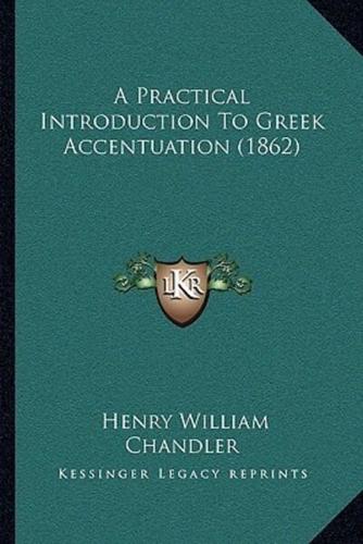 A Practical Introduction To Greek Accentuation (1862)