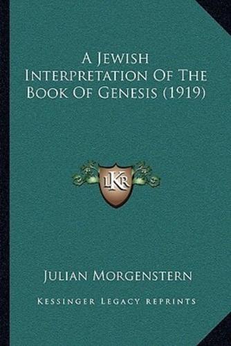 A Jewish Interpretation Of The Book Of Genesis (1919)