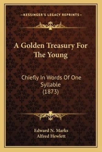 A Golden Treasury For The Young