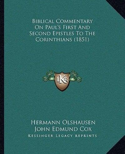 Biblical Commentary On Paul's First And Second Epistles To The Corinthians (1851)