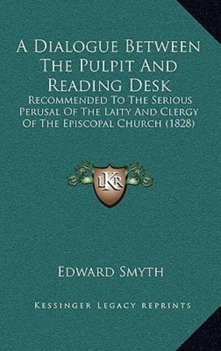 A Dialogue Between The Pulpit And Reading Desk