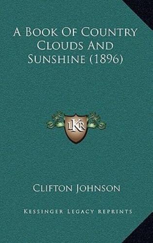 A Book Of Country Clouds And Sunshine (1896)