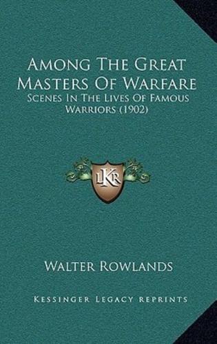 Among The Great Masters Of Warfare