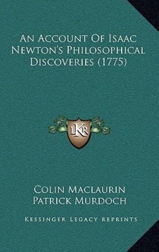 An Account Of Isaac Newton's Philosophical Discoveries (1775)