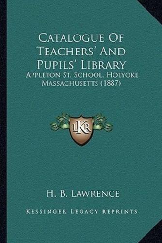 Catalogue Of Teachers' And Pupils' Library