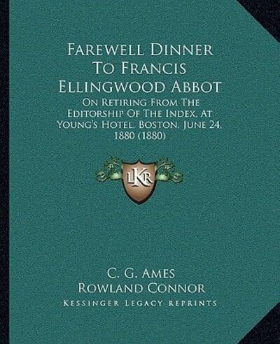 Farewell Dinner To Francis Ellingwood Abbot