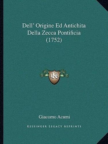 Dell' Origine Ed Antichita Della Zecca Pontificia (1752)