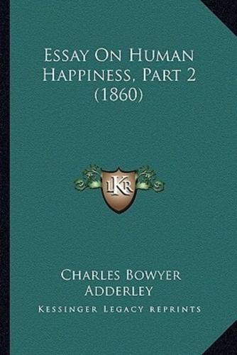 Essay On Human Happiness, Part 2 (1860)