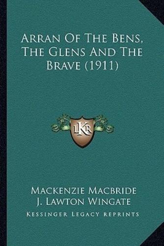 Arran Of The Bens, The Glens And The Brave (1911)