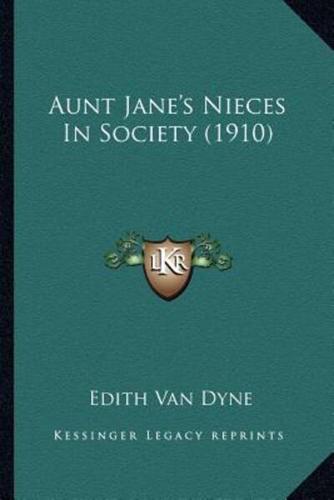 Aunt Jane's Nieces In Society (1910)