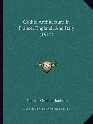 Gothic Architecture In France, England, And Italy (1915)