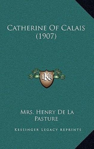 Catherine Of Calais (1907)