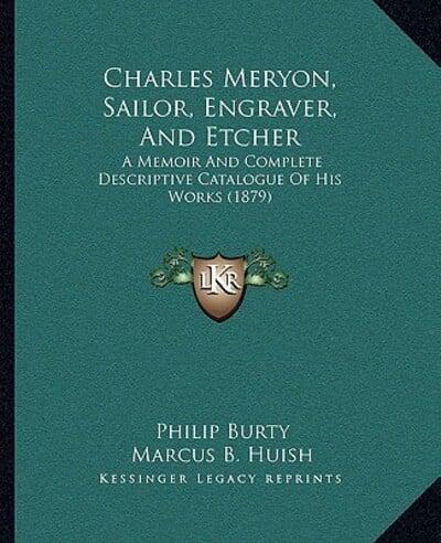 Charles Meryon, Sailor, Engraver, and Etcher