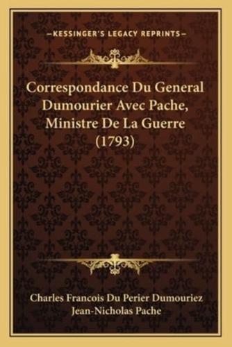 Correspondance Du General Dumourier Avec Pache, Ministre De La Guerre (1793)