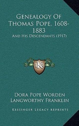 Genealogy Of Thomas Pope, 1608-1883