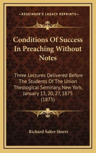 Conditions Of Success In Preaching Without Notes