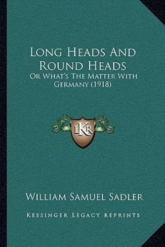 Long Heads And Round Heads