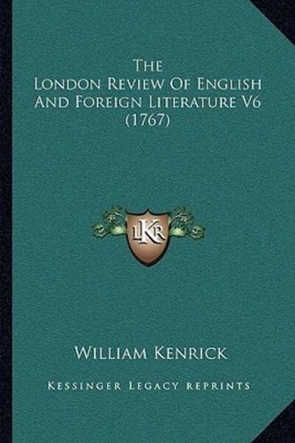 The London Review Of English And Foreign Literature V6 (1767)