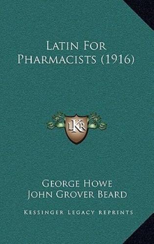 Latin For Pharmacists (1916)