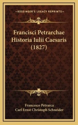 Francisci Petrarchae Historia Iulii Caesaris (1827)