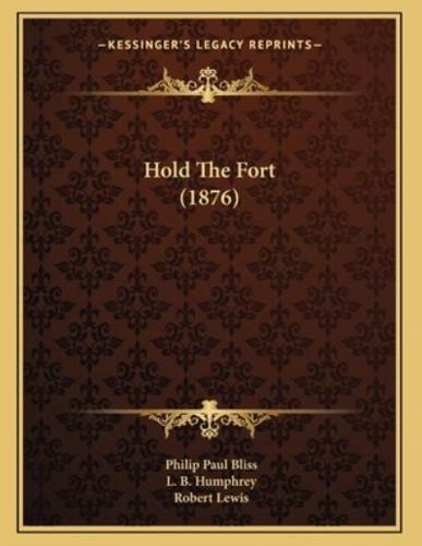 Hold The Fort (1876)