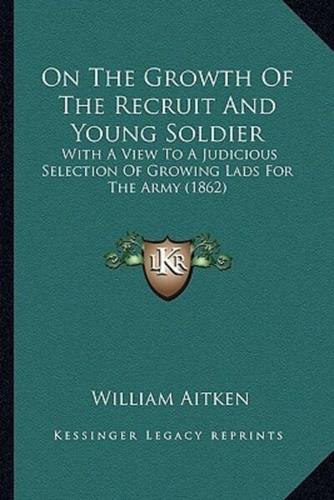 On The Growth Of The Recruit And Young Soldier