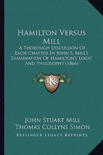 Hamilton Versus Mill