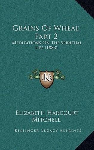 Grains Of Wheat, Part 2