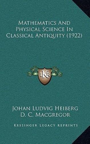 Mathematics And Physical Science In Classical Antiquity (1922)