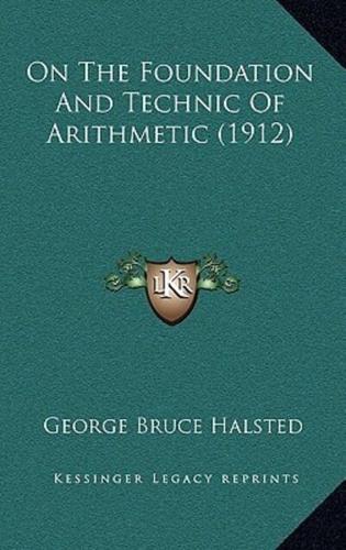 On The Foundation And Technic Of Arithmetic (1912)