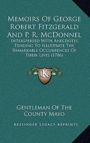 Memoirs Of George Robert Fitzgerald And P. R. McDonnel