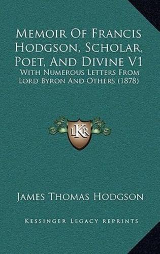 Memoir Of Francis Hodgson, Scholar, Poet, And Divine V1