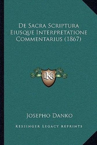 De Sacra Scriptura Eiusque Interpretatione Commentarius (1867)