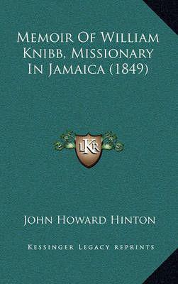 Memoir Of William Knibb, Missionary In Jamaica (1849)