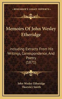 Memoirs Of John Wesley Etheridge